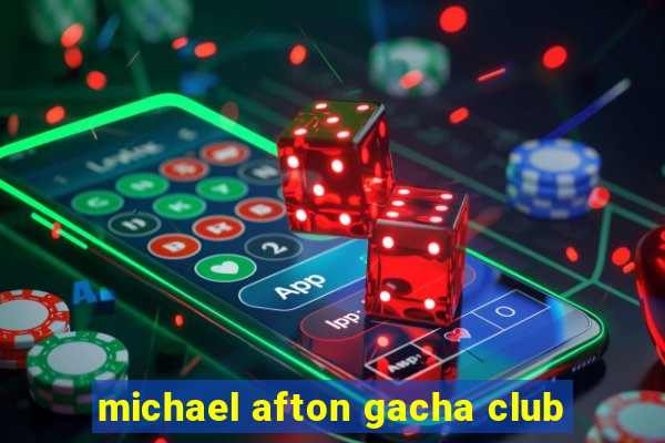 michael afton gacha club