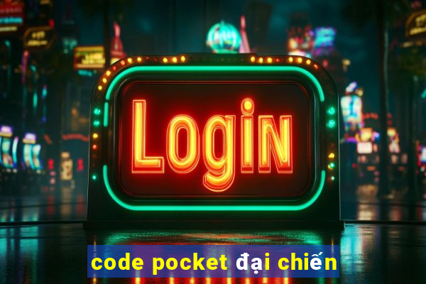 code pocket đại chiến