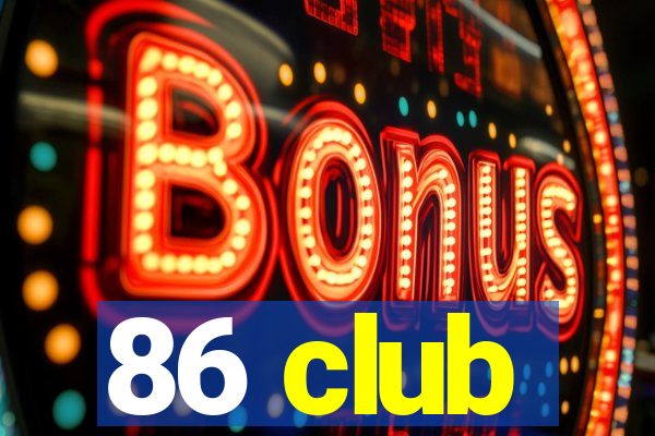 86 club