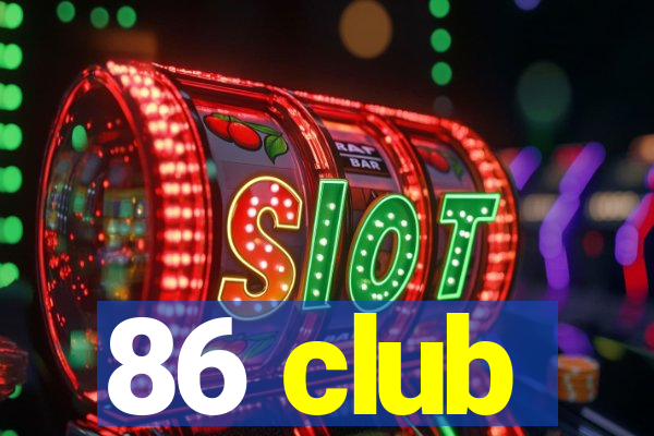 86 club