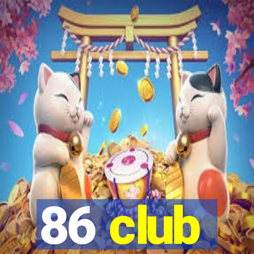 86 club