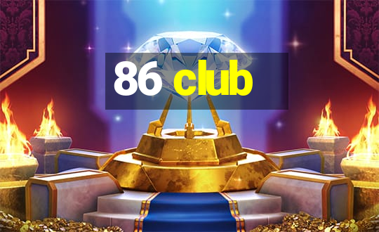 86 club