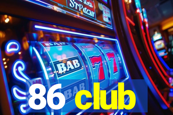 86 club