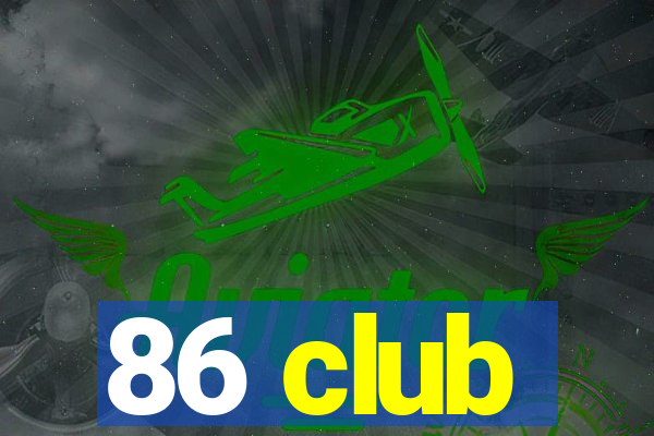 86 club