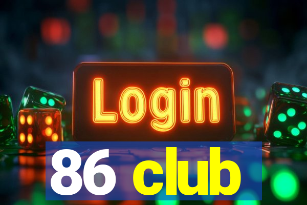 86 club