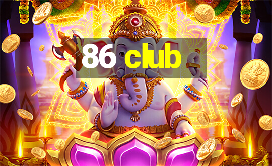 86 club