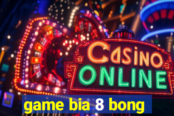 game bia 8 bong