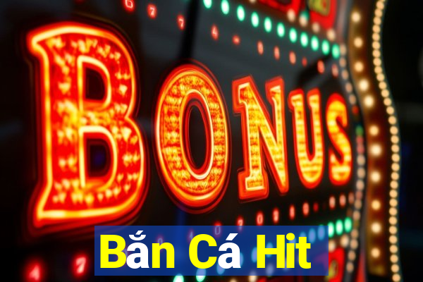 Bắn Cá Hit