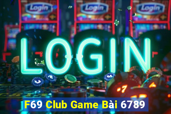 F69 Club Game Bài 6789