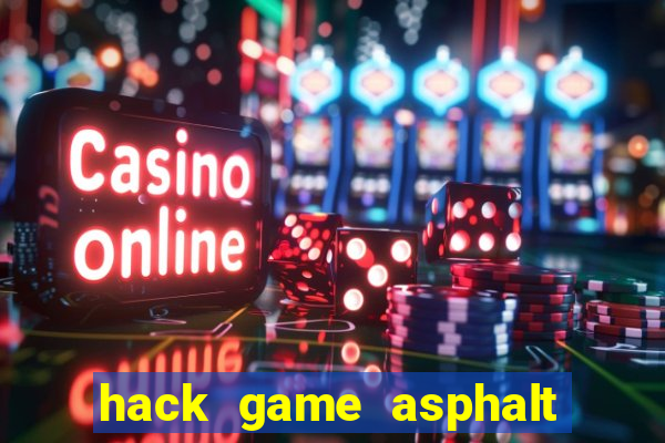 hack game asphalt 8 ios