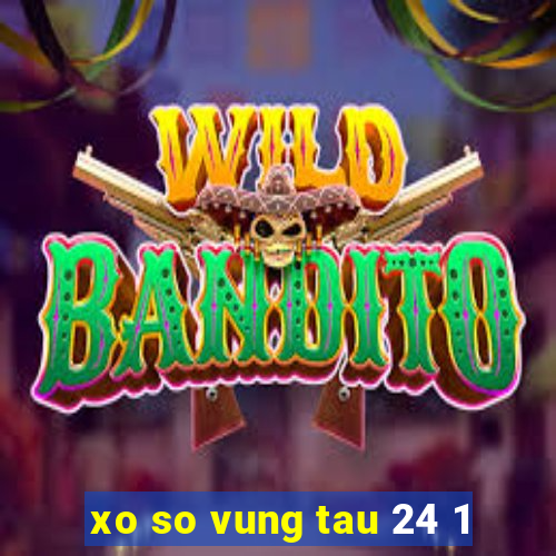 xo so vung tau 24 1