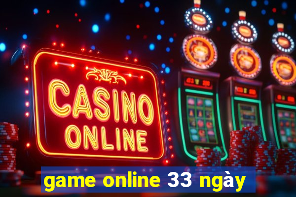 game online 33 ngày