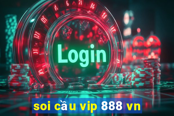 soi cầu vip 888 vn