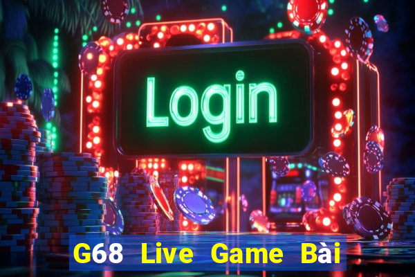 G68 Live Game Bài 888 Casino