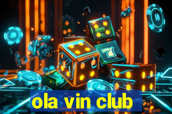 ola vin club