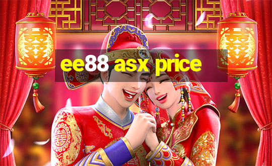 ee88 asx price