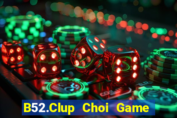 B52.Clup Choi Game Đánh Bài