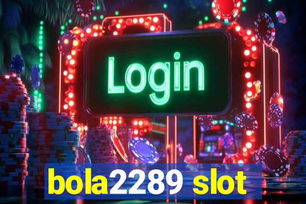 bola2289 slot