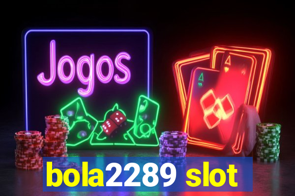 bola2289 slot