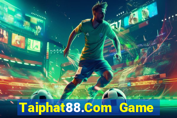 Taiphat88.Com Game Bài Bốc Club