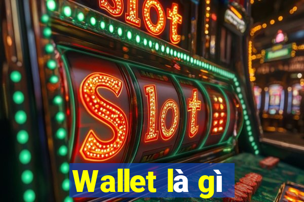 Wallet là gì