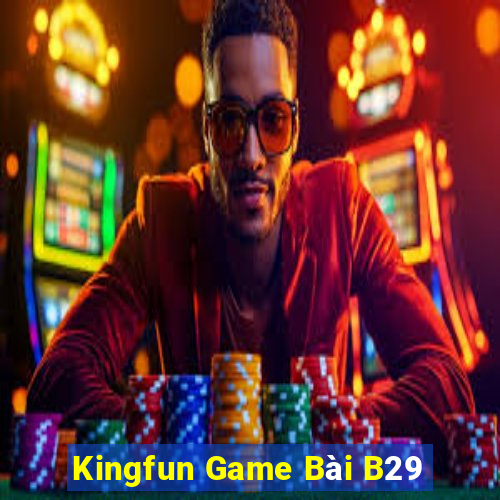 Kingfun Game Bài B29