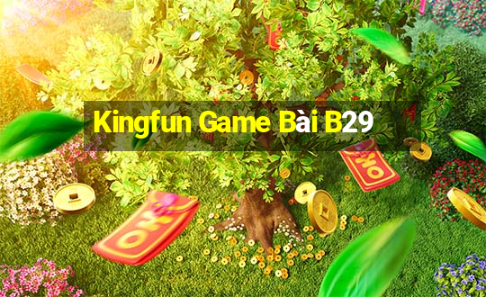 Kingfun Game Bài B29