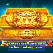 bộ bài drinking game