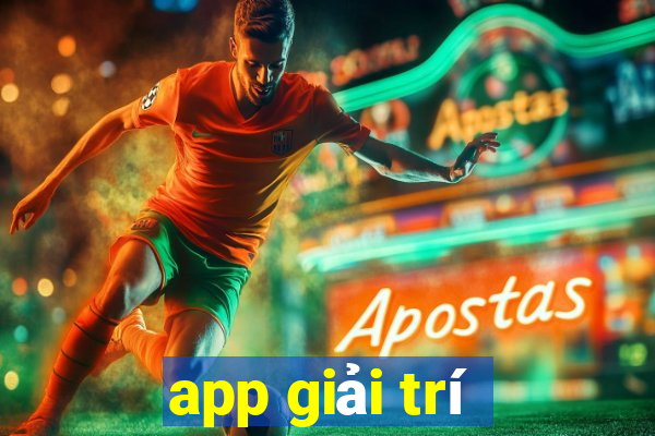 app giải trí