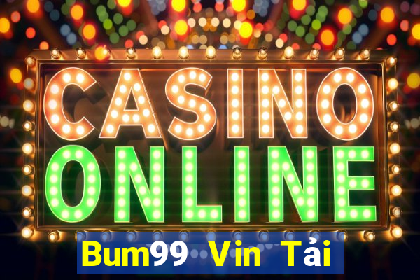 Bum99 Vin Tải Game Bài Đổi Thưởng