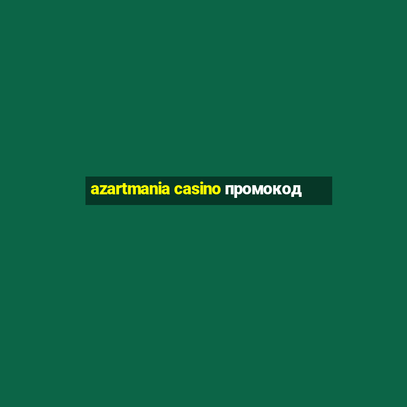 azartmania casino промокод