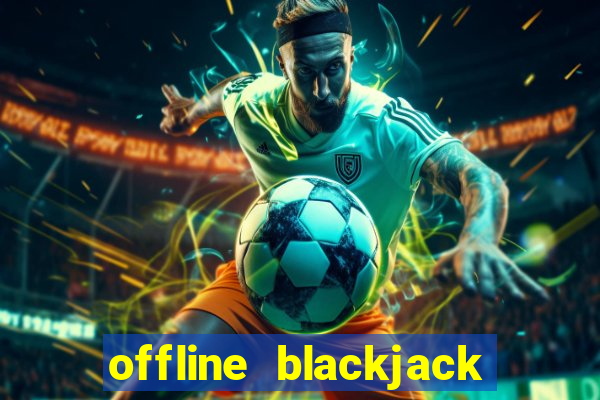 offline blackjack app games