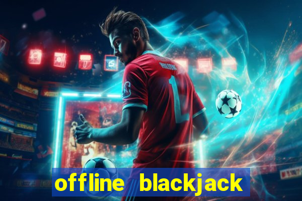 offline blackjack app games