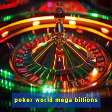 poker world mega billions