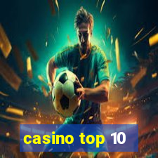 casino top 10