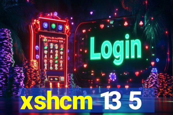 xshcm 13 5