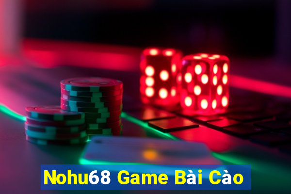 Nohu68 Game Bài Cào