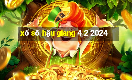 xổ số hậu giang 4 2 2024