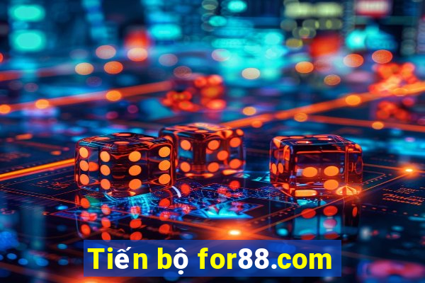 Tiến bộ for88.com