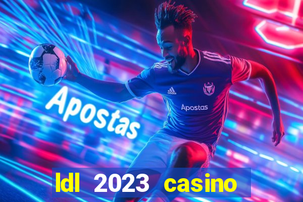 ldl 2023 casino trực tuyến châu á