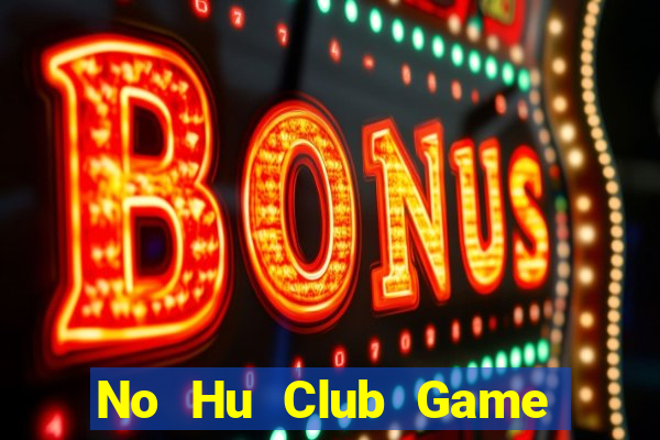 No Hu Club Game Bài 68