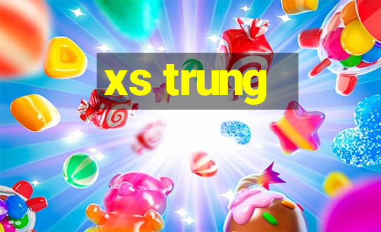 xs trung