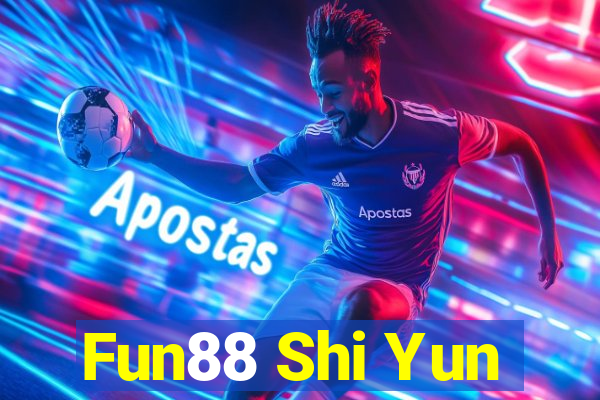 Fun88 Shi Yun