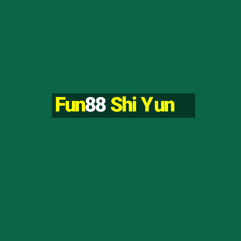 Fun88 Shi Yun