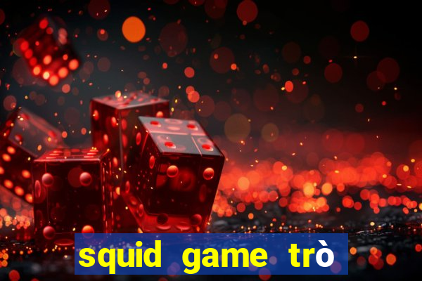 squid game trò chơi con mực