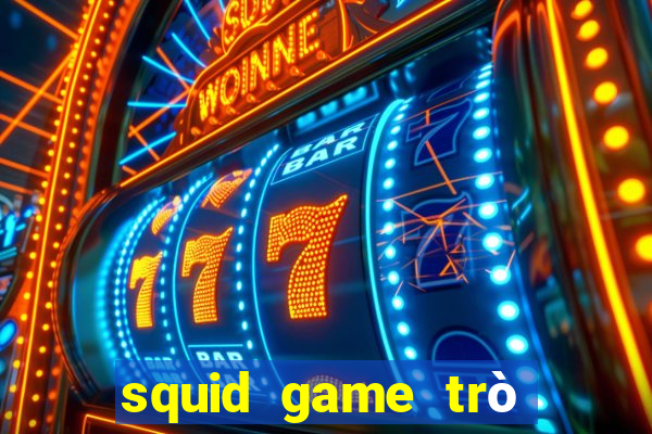 squid game trò chơi con mực