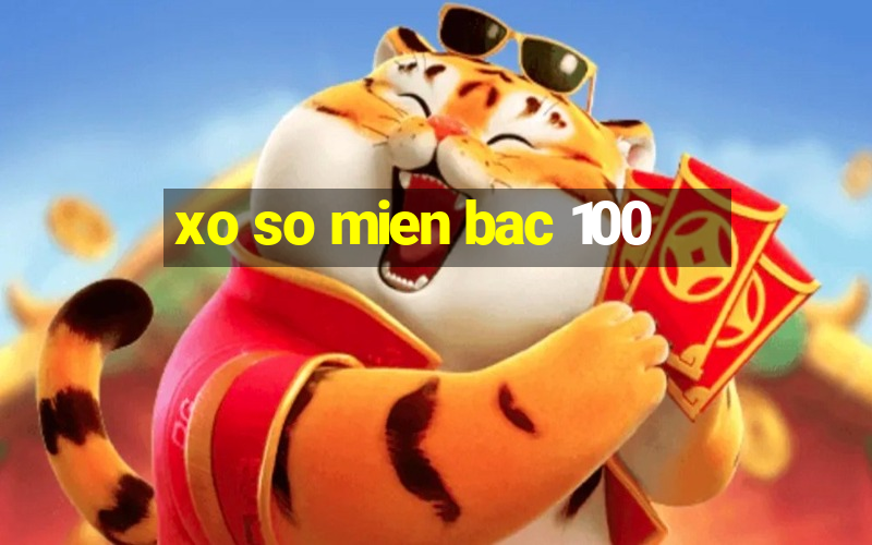 xo so mien bac 100