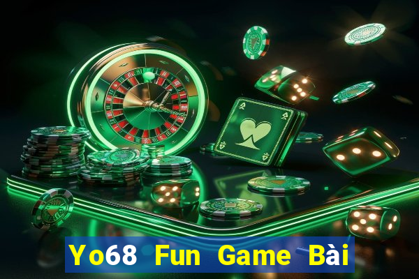 Yo68 Fun Game Bài Tài Xỉu