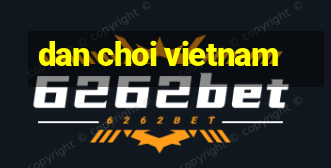 dan choi vietnam