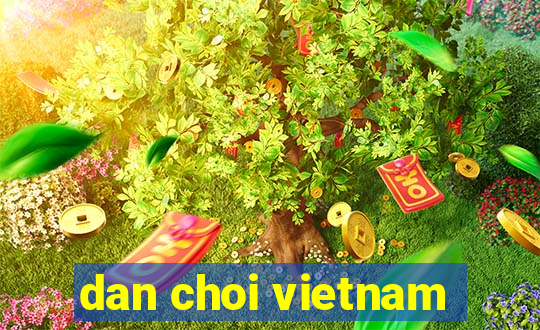 dan choi vietnam